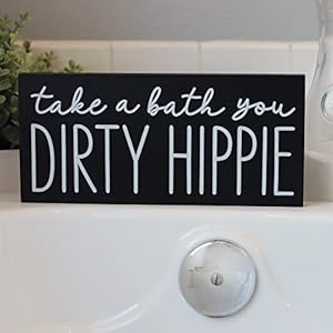 Take a bath you dirty hippie sign boho bathroom decor funny modern farmhouse bathtub decoration 55×12 fun bohemian wall art house plaque or rustic black wood accent for shelf  urban country home decor