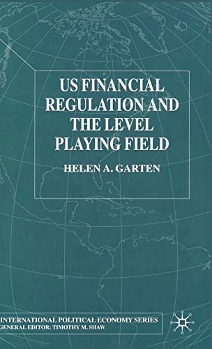 US Financial Regulation and the Level Playing Field (International Political Economy Series)