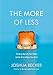 Produktbild The More of Less: Finding the Life You Want Under Everything You Own: The Life-Giving Benefits of Owning Less