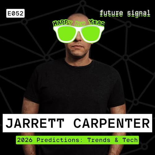 2026 Predictions: Trends & Tech Featuring Jarrett Carpenter | E052
