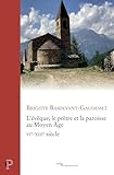 L'évêque, le prêtre et la paroisse au Moyen Age: VIe-XIIIe siècle