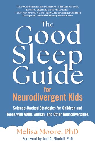 The Good Sleep Guide for Neurodivergent Kids: Science-Backed Strategies for Children and Teens with ADHD, Autism, and Other Neurodiversities