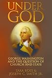 Under God: George Washington and the Question of Church and State