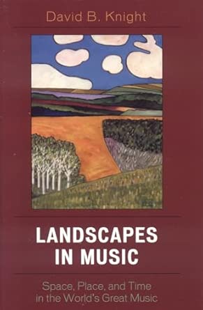 Landscapes in Music: Space, Place, and Time in the World's Great Music book cover