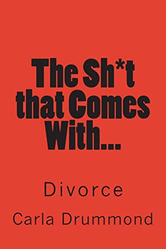 The Sh*t that Comes With...: Divorce 1507661274 Book Cover