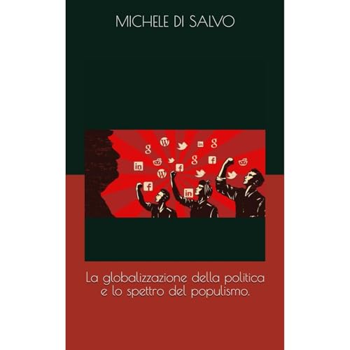 La globalizzazione della politica e lo spettro del populismo. Audiolibro Por Michele Di Salvo arte de portada