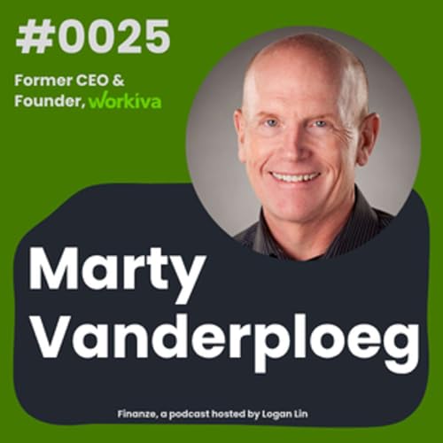 Episode 25: Marty Vanderploeg, Co-Founder & Former CEO of Workiva