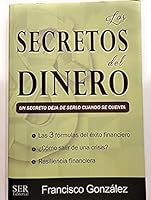 SECRETOS DEL DINERO, LOS. UN SECRETO DEJA DE SERLO CUANDO SE CUENTA 970925779X Book Cover