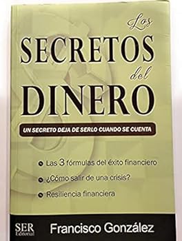 Paperback SECRETOS DEL DINERO, LOS. UN SECRETO DEJA DE SERLO CUANDO SE CUENTA [Spanish] Book