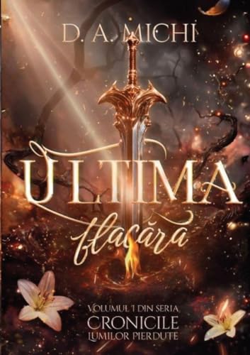 Ultima Flacără: Ultima Flacără: 1 (Cronicile Lumilor Pierdute)