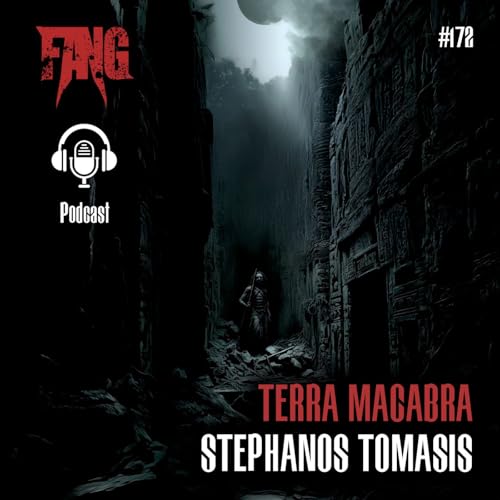 S172: Terra Macabra con Stephanos Tomasis
