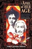 The April of Her Age: Princess Victoria Kaiulani and Robert Louis Stevenson - The Princess... The Poet... Buried Treasure 185821355X Book Cover