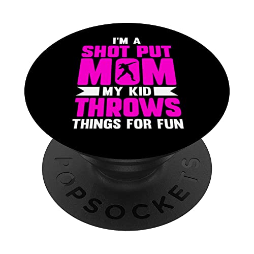 Im a Shot Put Mom My Kid Throws Things For Fun PopSockets Swappable PopGrip, Black