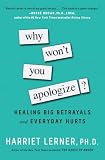 Why Won't You Apologize?: Healing Big Betrayals...