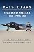 X-15 Diary: The Story of America's First Space Ship
