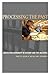 Processing the Past: Contesting Authority in History and the Archives (Oxford Series on History and Archives)