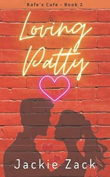 Loving Patty (Rafe's Cafe Book 2) - Book #2 of the Rafe's Cafe