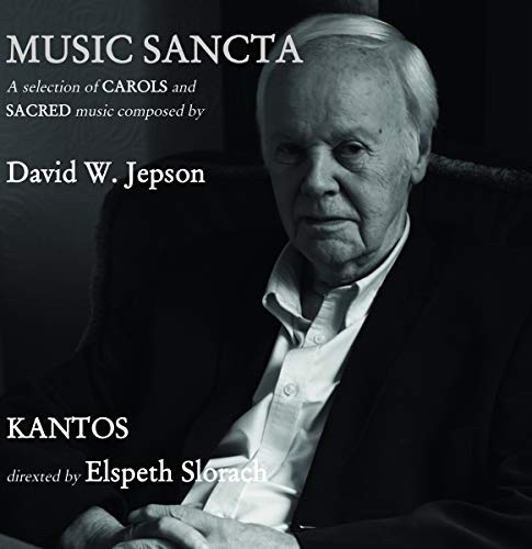 Musica Sancta: A Selection of Carols and Sacred Music Composed by David W. Jepson