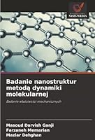 Badanie nanostruktur metoda dynamiki molekularnej: Badanie wlasciwosci mechanicznych (Polish Edition) 6203915084 Book Cover