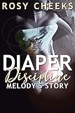 Diaper Discipline: Melody's Story (An Age Regression Punishment) (ABDL Delights)