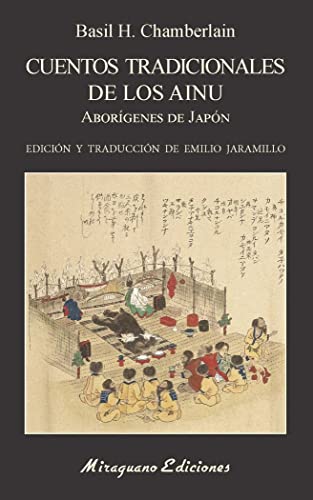 Cuentos tradicionales de los ainu: Aborígenes de Japón: 146 (Libros de los Malos Tiempos)