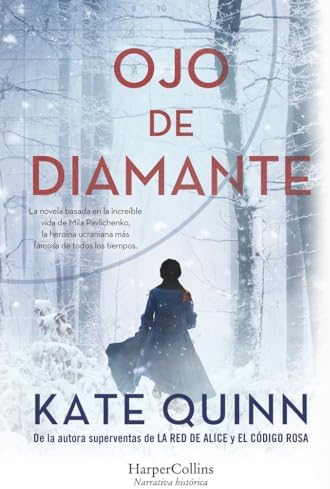 Ojo de diamante: La novela basada en la increíble vida de Mila Pavlichenko, la heroína ucraniana más famosa de todos los tiempos (HarperCollins)