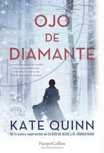 Ojo de diamante: La novela basada en la increíble vida de Mila Pavlichenko, la heroína ucraniana más famosa de todos los tiempos (HarperCollins)