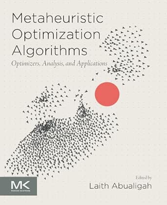 Metaheuristic Optimization Algorithms: Optimizers, Analysis, and Applications Metaheuristic Optimization Algorithms: Optimizers, Analysis, and Applications book cover