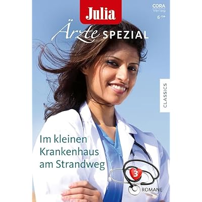 Julia &Auml;rzte Spezial Band 20: Im kleinen Krankenhaus am Strandweg