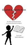  Quand les mots font mal: Un mini-roman jeunesse sur le harcèlement scolaire (French Edition)