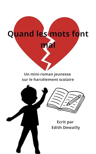  Quand les mots font mal: Un mini-roman jeunesse sur le harcèlement scolaire (French Edition)
