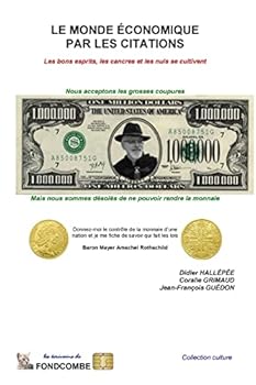 Paperback Le monde économique par les citations: Les bons esprits, les cancres et les nuls se cultivent [French] Book