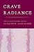 Crave Radiance: New and Selected Poems 1990-2010