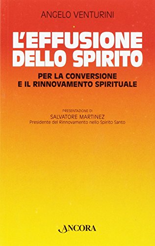 L'effusione dello spirito. Per la conversione e il rinnovamento spirituale