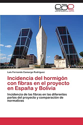 Incidencia del hormigón con fibras en el proyecto en España y Bolivia: Incidencia de las fibras en las diferentes partes del proyecto y comparación de normativas