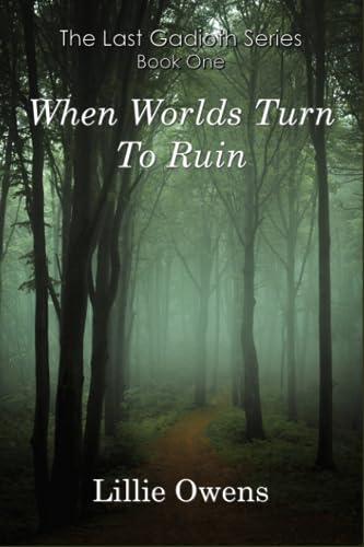When Worlds Turn to Ruin (The Last Gadioth Series)