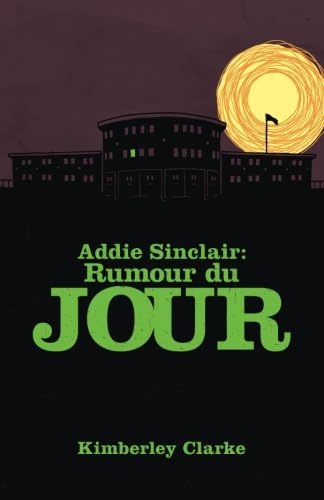 Addie Sinclair: Rumour du Jour (Addie Sinclair: Cul de Sac Moon)
