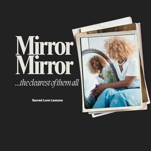 SLL S7: Mirror, Mirror Clarity Check-in