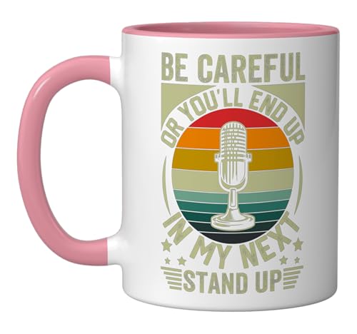 Careful Or You'll End Up In My Next Stand Up Comedy Comedian Ceramic Mug, Pink/White
