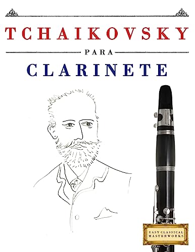 Tchaikovsky para Clarinete: 10 Piezas Fáciles para Clarinete Libr...