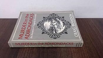 Paperback Murder in the Adirondacks : An American Tragedy Revisited Book