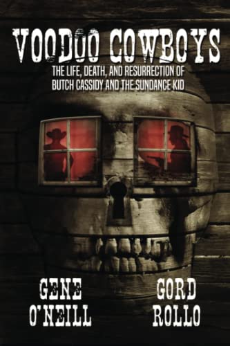 Cover of Voodoo Cowboys: The Life, Death, and Resurrection of Butch Cassidy and the Sundance Kid