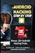 Android Hacking Step By Step: Bonus 20+ 100% Working Hacks