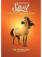 Spirit Untamed / Spirit: Stallion of the Cimarron
