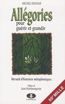 Paperback Allégories pour guérir et grandir [French] Book