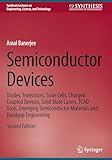 Semiconductor Devices: Diodes, Transistors, Solar Cells, Charged Coupled Devices, Solid State Lasers, TCAD Tools, Emerging Semiconductor Materials and ... on Engineering, Science, and Technology)