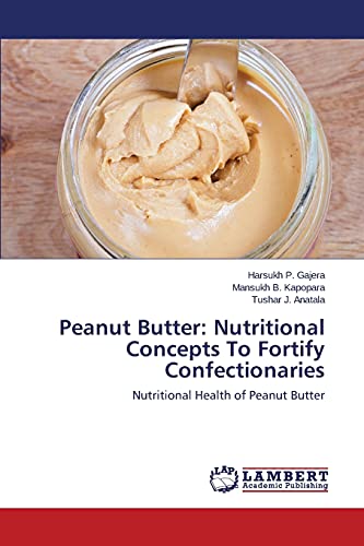 Peanut Butter: Nutritional Concepts To Fortify Confectionaries: Nutritional Health of Peanut Butter