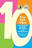 Top Ten Tips: A Survival Guide for Families with Children on the Autism Spectrum