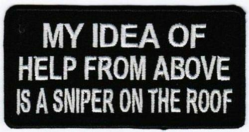 HELP FROM ABOVE IS A SNIPER ON THE ROOF Funny Motorcycle Biker Patch PAT-0796