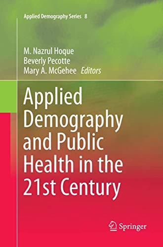Applied Demography and Public Health in the 21st Century (Applied Demography Series, 8)